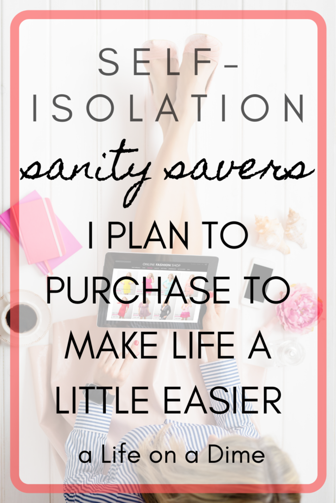 self-isolation sanity savers