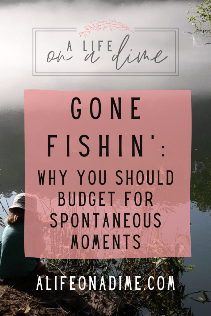 budget for spontaneous moments