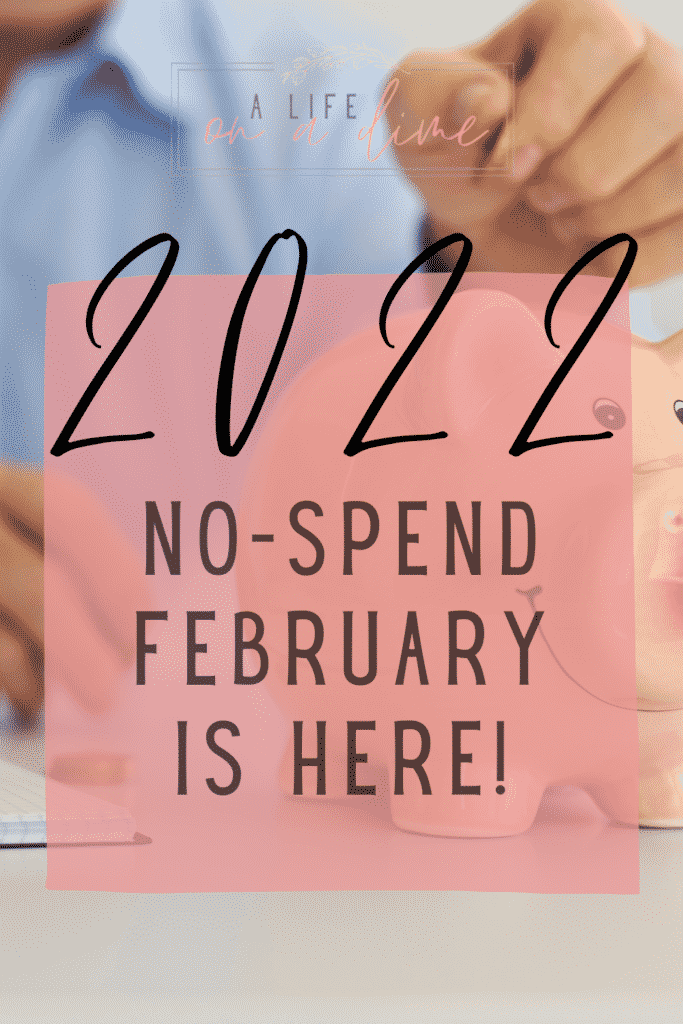 IT'S TIME FOR NOSPEND FEBRUARY 2022! · a life on a dime
